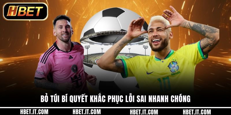 Bỏ túi bí quyết khắc phục lỗi sai nhanh chóng