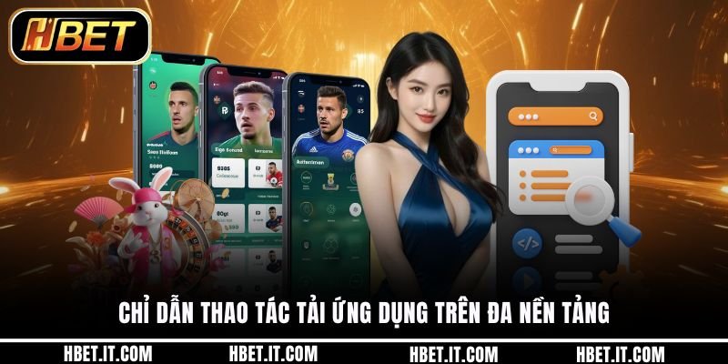 Chỉ dẫn thao tác tải ứng dụng trên đa nền tảng