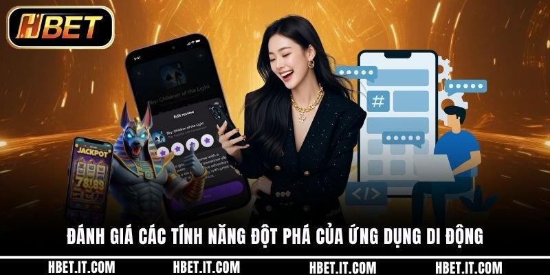 Đánh giá các tính năng đột phá của ứng dụng di động