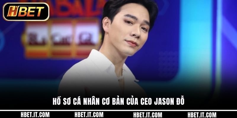 Hồ sơ cá nhân cơ bản của CEO Jason Đỗ