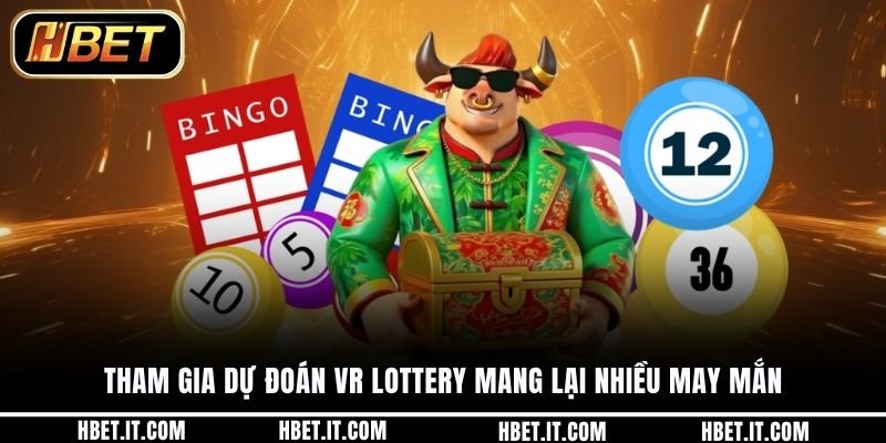 Tham gia dự đoán VR lottery mang lại nhiều may mắn
