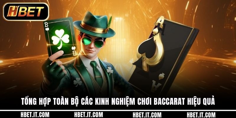 Tổng hợp toàn bộ các kinh nghiệm chơi baccarat hiệu quả