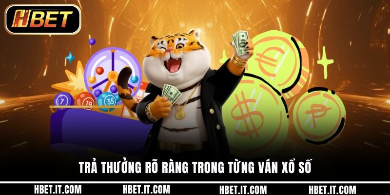 Trả thưởng rõ ràng trong từng ván xổ số